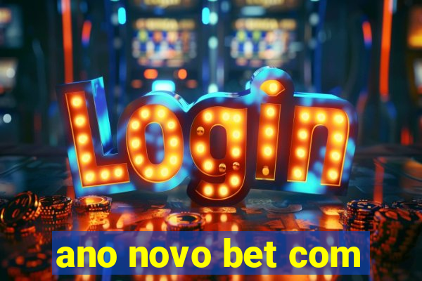 ano novo bet com